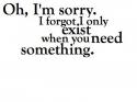 7838_Oh-Im-sorry_-I-forgot-I-only-exist-when-you-need-something_.